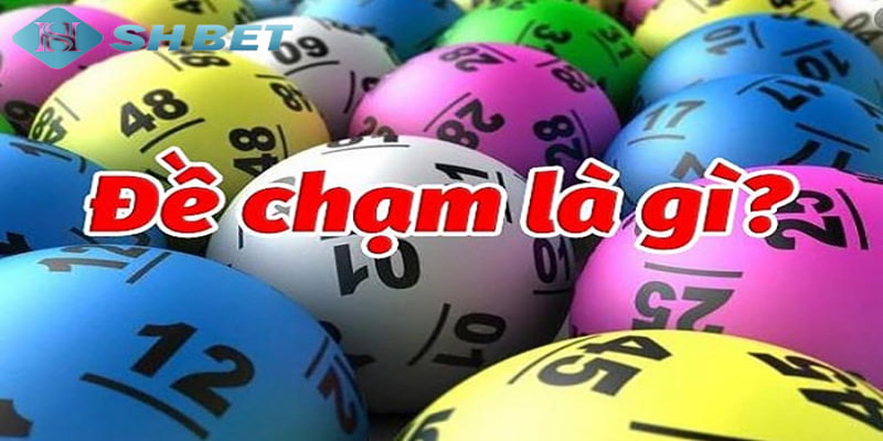 dàn đề chạm Tổng quát dàn đề chạm là gì?