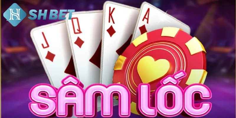 Game bài sâm lốc được nhiều người yêu thích hiện nay