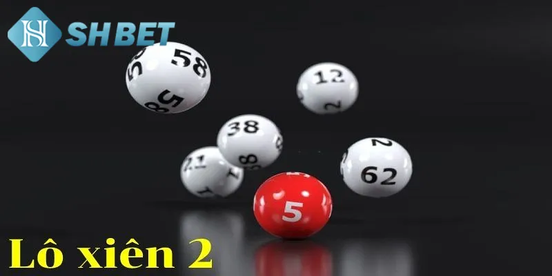 Một vài nét tổng quan về định nghĩa của lô xiên 2
