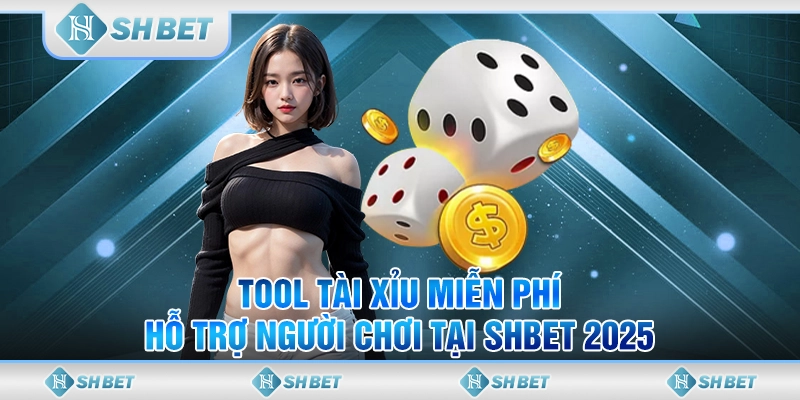 Tool Tài Xỉu Miễn Phí Hỗ Trợ Người Chơi Tại SHBET 2025